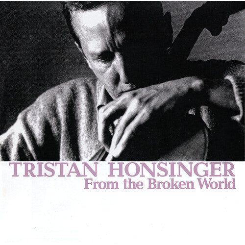 Honsinger,tristan - From The Broken World - Music CD