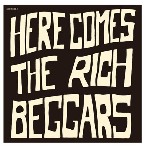 Beggars,rich - Here Comes The Rich Beggars - Music CD