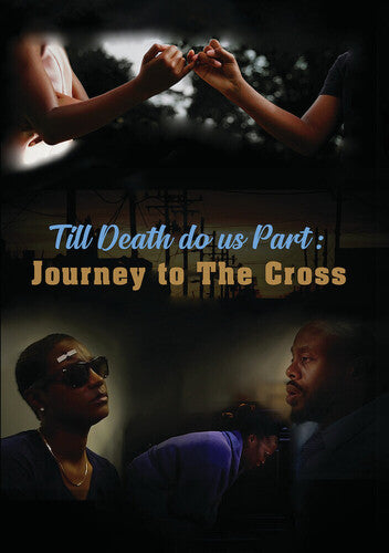 Til Death Do Us Part: Journey To The Cross - Til Death Do Us Part: Journey To The Cross - DVD