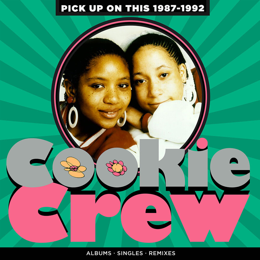 the album cover for Cookie Crew - Pick Up On This: 1987-1992 (Uk)