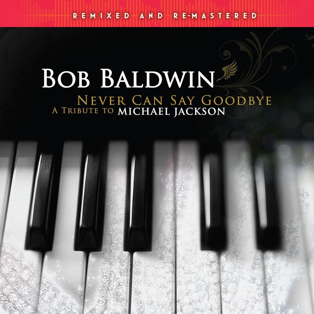 Bob Baldwin - Never Can Say Goodbye (A Tribute To Michael) (Rmx) [LP] Vinyl Record