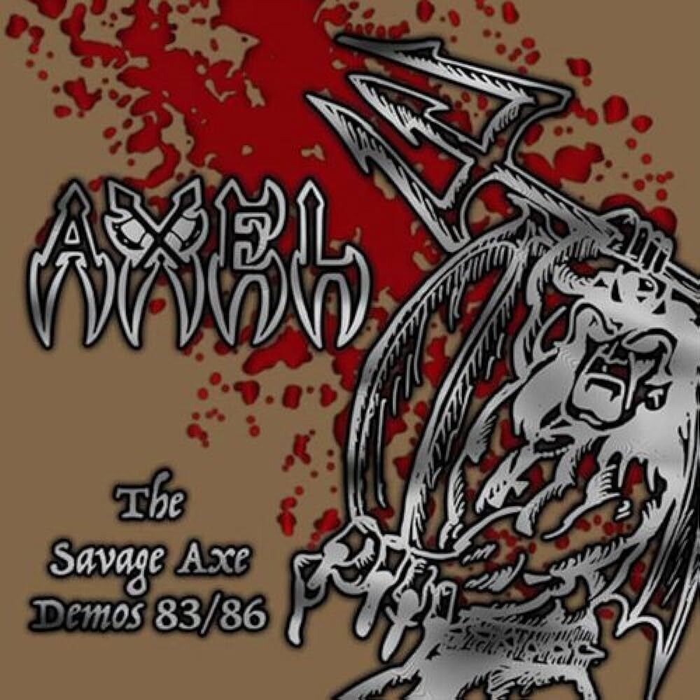 the album cover for Axel - Savage Axe Demos 83/86