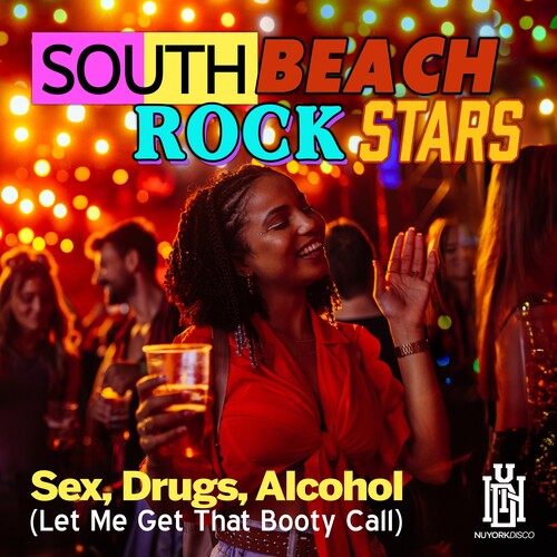 South Beach Rockstars - Sex, Drugs, Alcohol (let Me Get That Booty Call) - Music CD