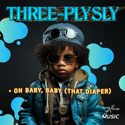 Three-ply Sly - Oh Baby, Baby (that Diaper) - Music CD