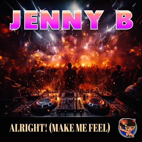 Jenny B - Alright! (make Me Feel) - Music CD