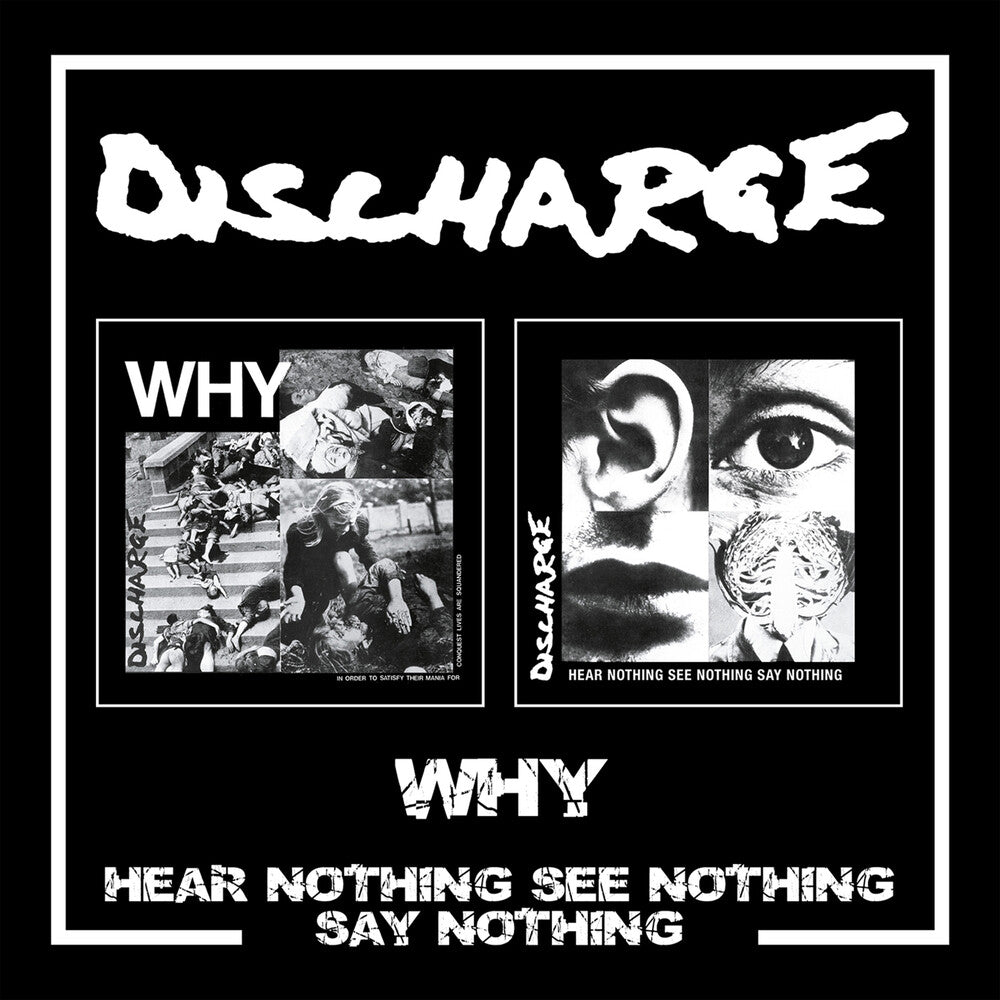 the album cover for Discharge - Why / Hear Nothing See Nothing Say Nothing (Uk)
