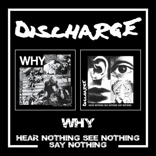 Discharge - Why / Hear Nothing See Nothing Say Nothing - Music CD