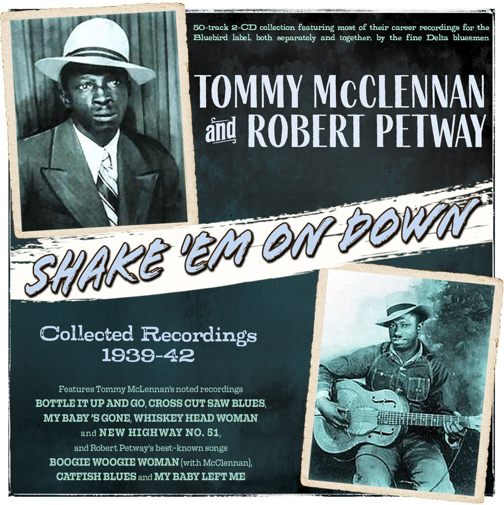 the album cover for Tommy Mcclennan  & Petway,Robert - Shake 'em On Down: Collected Recordings 1939-42