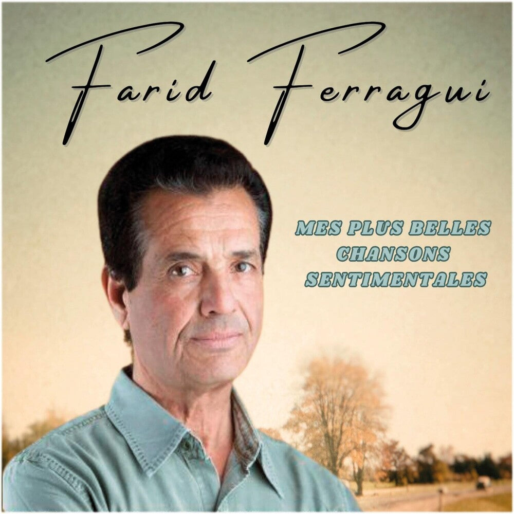 the album cover for Farid Ferragui - Mes Plus Belles Chansons Sentimentales