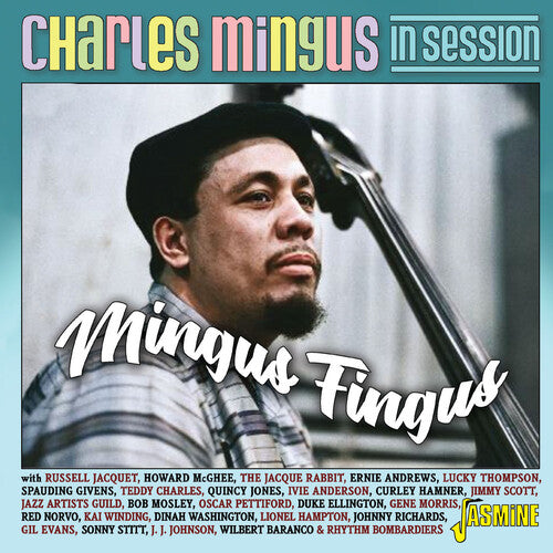 Mingus,charles - Charles Mingus In Session: Mingus Fingus - Music CD