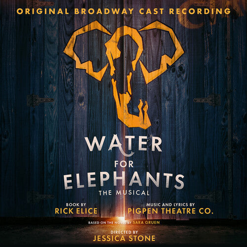 Pigpen Theatre Co. - Water For Elephants (Original Broadway Cast Recording) Music CD