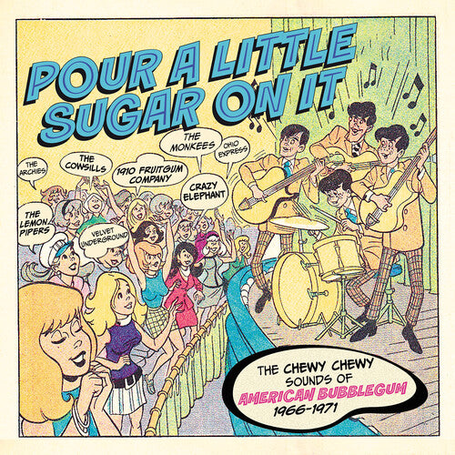 Pour A Little Sugar On It: The Chewy, Chewy Sounds Of American Bubblegum 1966-1971 / Various Music CD