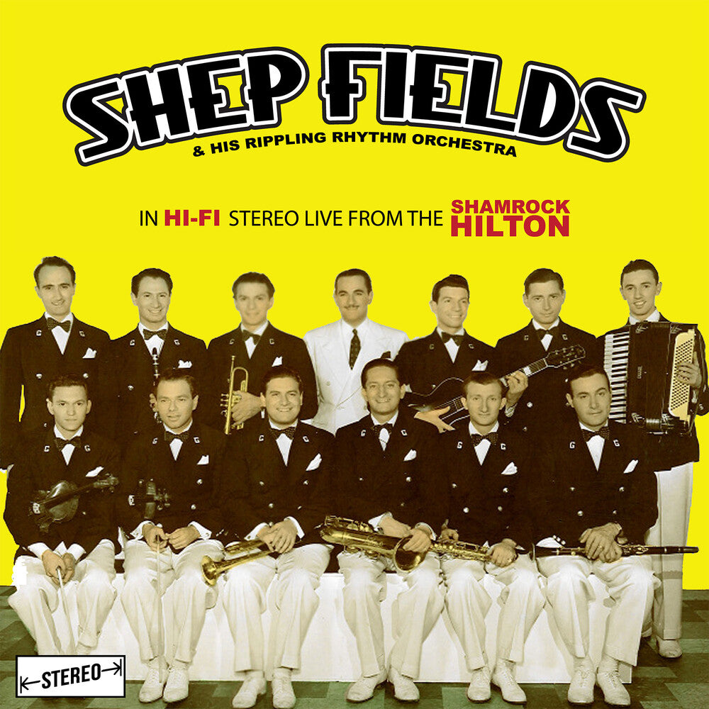 the album cover for Shep Fields  & His Rippling Rhythm Orchestra - In Hi-Fi Stereo: Live From The Shamrock Hilton