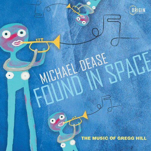 Dease,michael - Found In Space: Music Of Gregg Hill - Music CD
