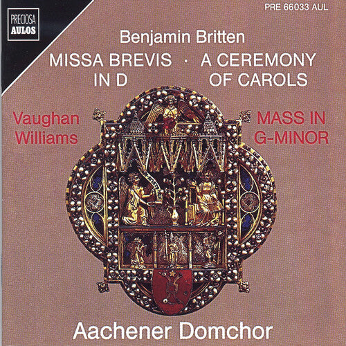 Britten / Williams / Aachener Domchor - Missa Brevis; Ceremony Of Carols Williams: Mass - Music CD