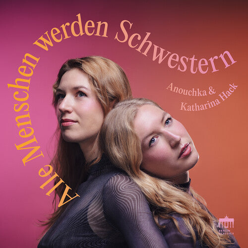 Hack,katharina / Hack,anouchka - Alle Menschen Werden Schwestern - Music CD