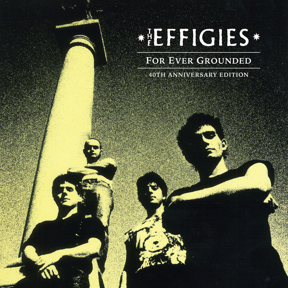 the album cover for The Effigies - For Ever Grounded - 40th Anniversary Edition [LP]
