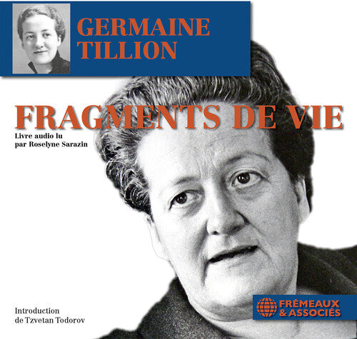 Tillion,germaine / Sarazin,roselyne - Fragments De Vie (extraits) - Livre Audio Lu Par - Music CD