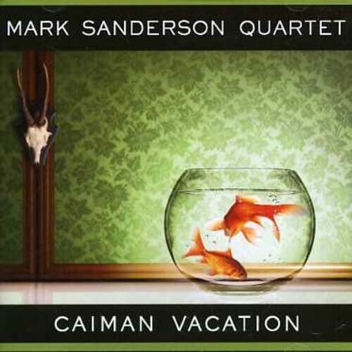 Sanderson,mark - Caiman Vacation - Music CD