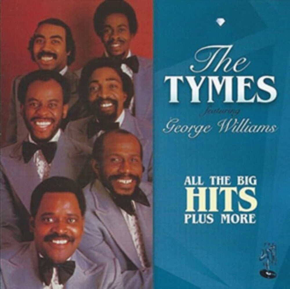 the album cover for Tymes / Willi, George - All The Big Hits Plus More