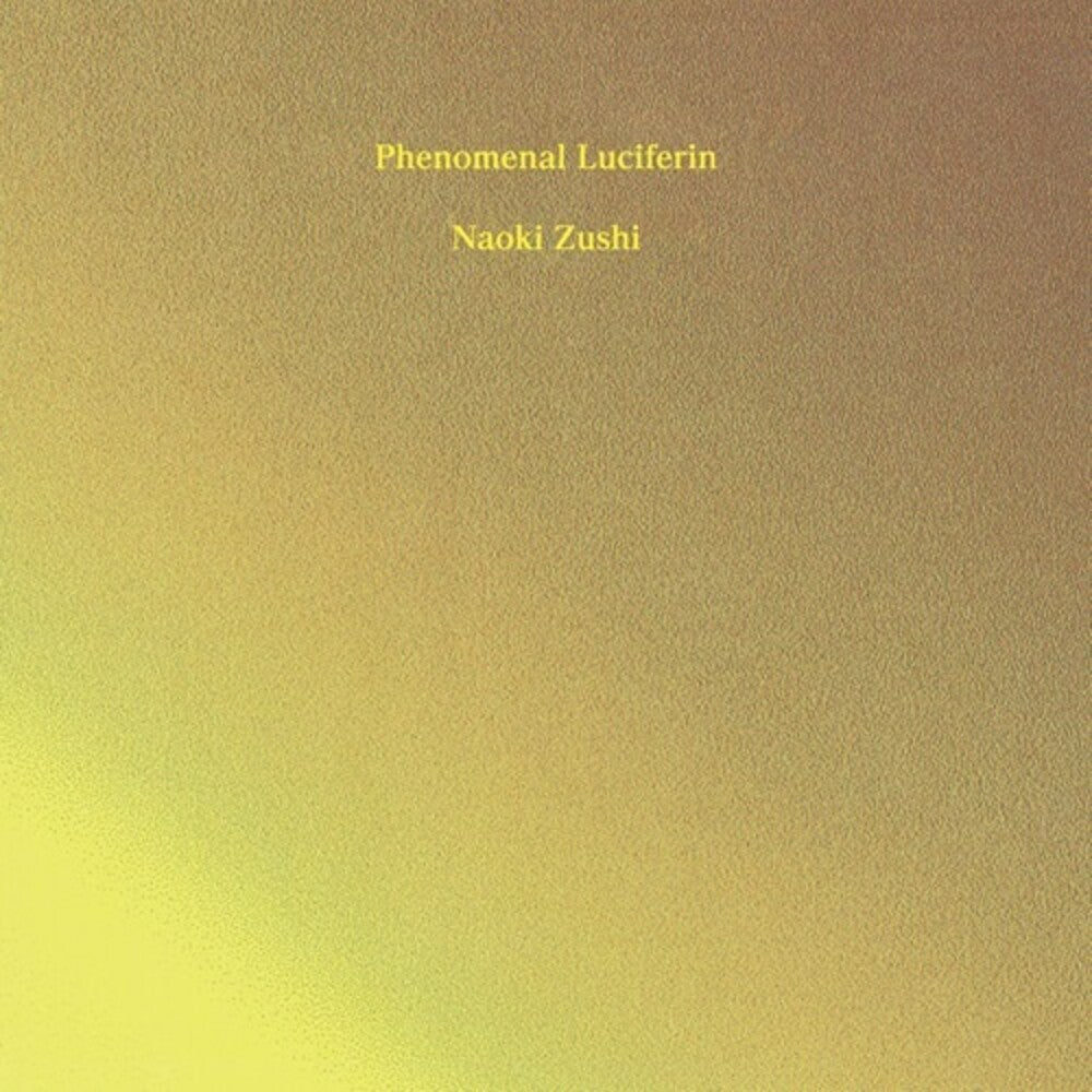 the album cover for Naoki Zushi - Phenomenal Luciferin