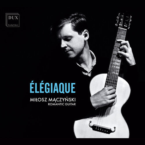 Dowland / Schubert / Maczynski - Elegiaque - Music CD