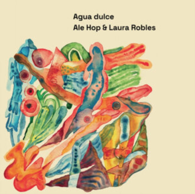 Ale Hop & Laura Robles - Agua Dulce - LP Vinyl Record