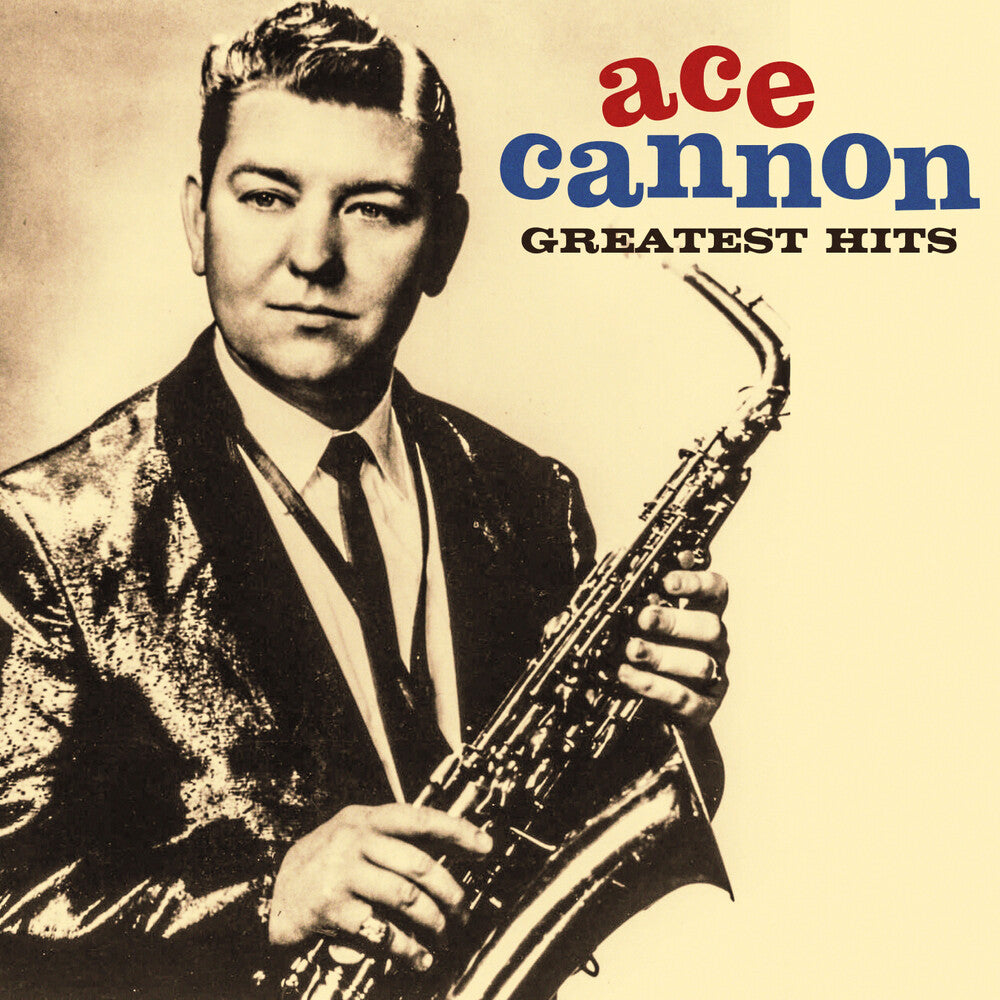 the album cover for Ace Cannon - Greatest Hits (Mod)