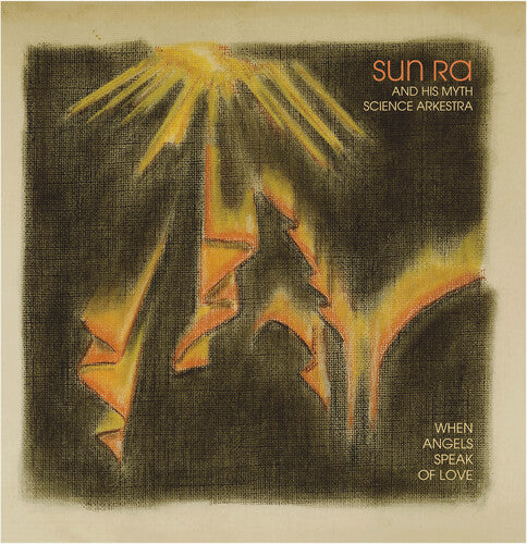 Sun Ra & His Myth Science Arkestra - When Angels Speak of Love Vinyl Record