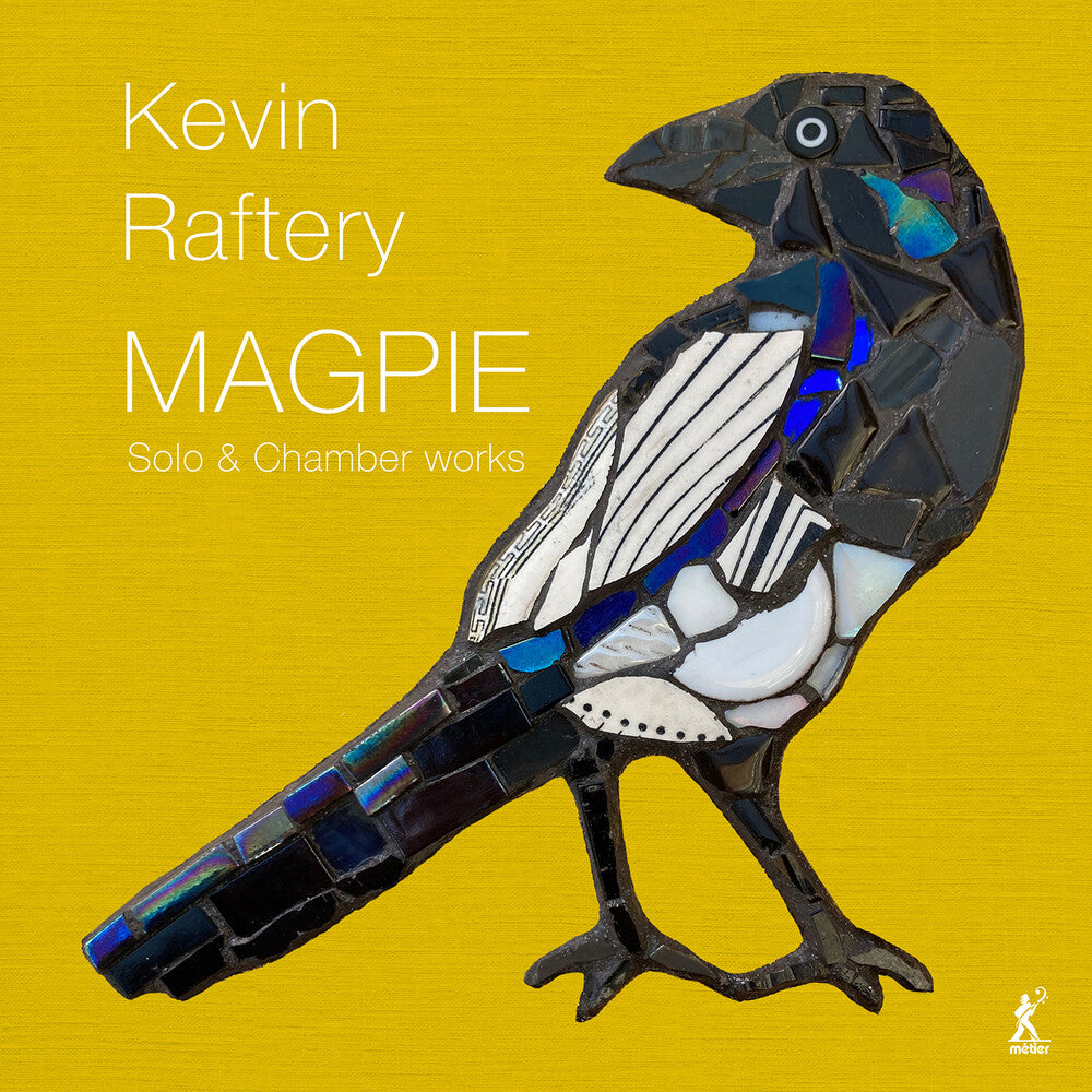 the album cover for Raftery / Benjafield / Green / Berkeley Ensemble - Magpie - Solo & Chamber Works By Kevin Raftery