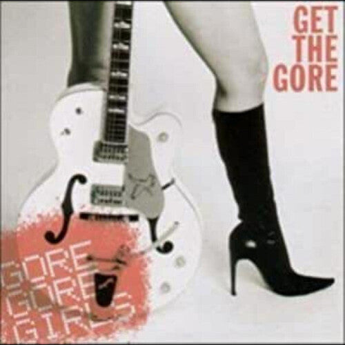 Gore Gore Girls - Get The Gore - Vinyl Record