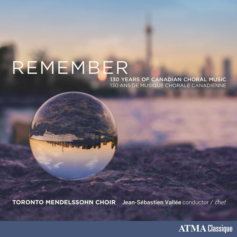the album cover for Jean Vallee -Sebatian / Toronto Mendelssohn Choir - Remember: 130 Years Of Canadian Choral Music [2CD]