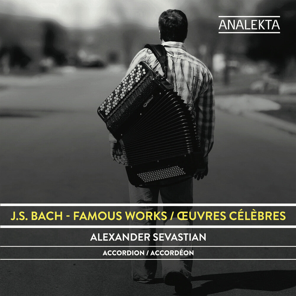 the album cover for Alexander Sevastian - J.S. Bach: Famous Works (Can)