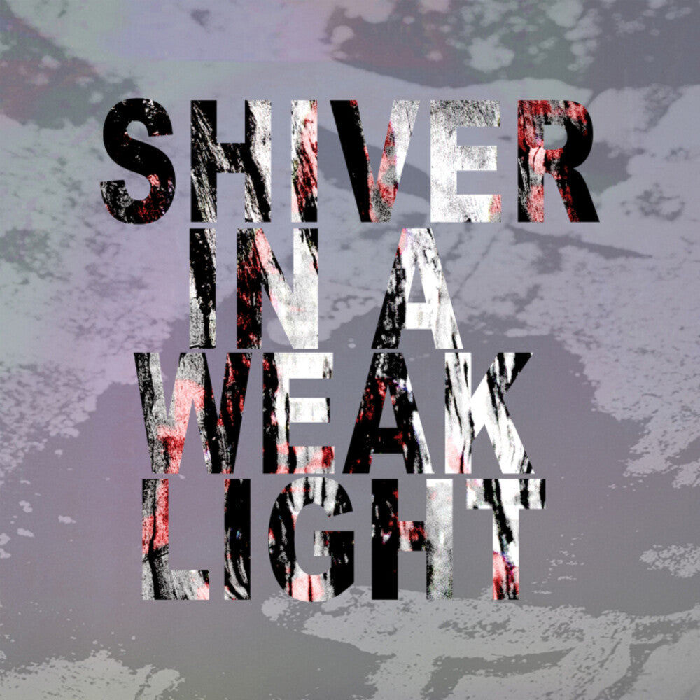 Shiver In A Weak Light [LP] Vinyl Record