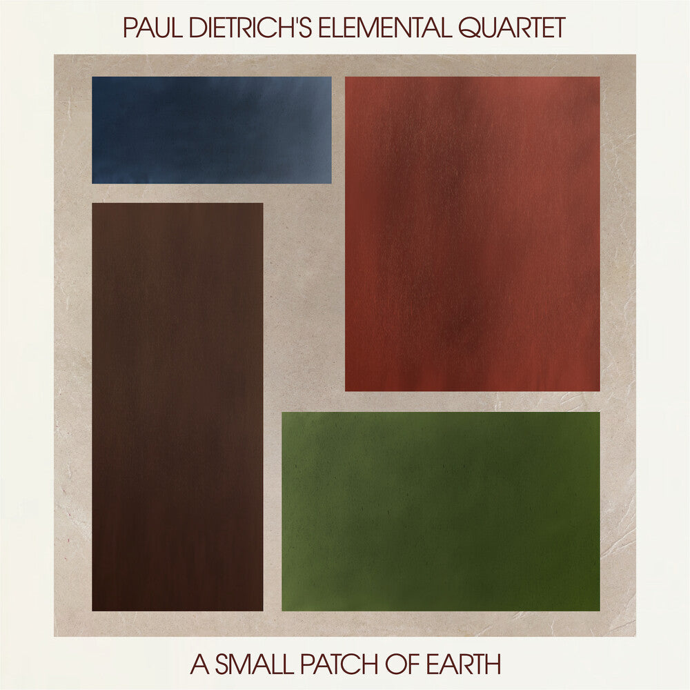 the album cover for Paul Dietrich's Elemental Quartet - A Small Patch of Earth