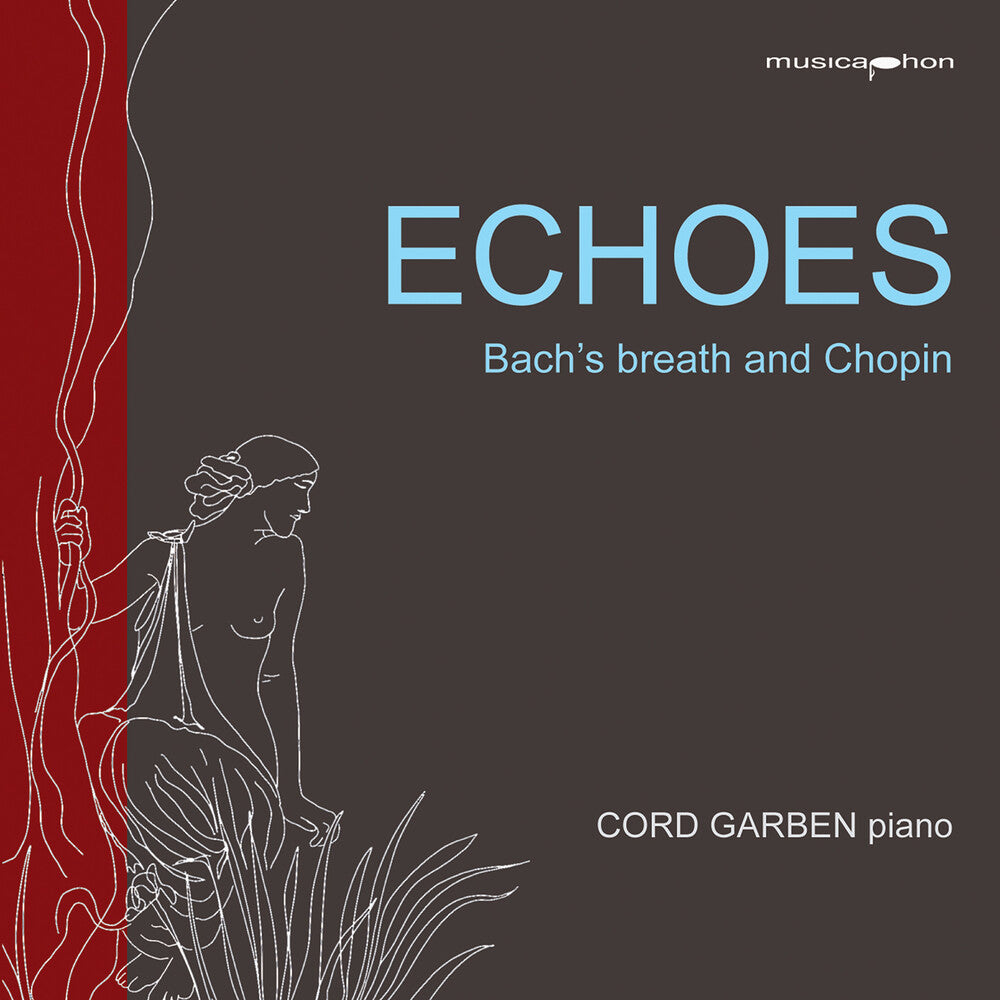 the album cover for J Bach .S. / Chopin / Garben - Echoes - Bachs Breath & Chopin