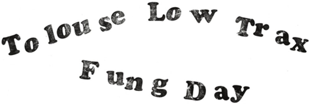 Tolouse Low Trax - Fung Day [LP] Vinyl Record