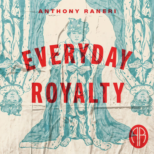Anthony Raneri - Everyday Royalty [LP] Vinyl Record