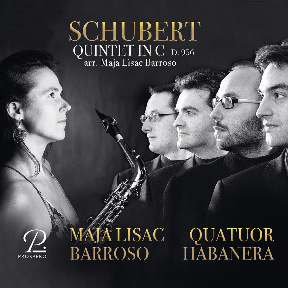 the album cover for Schubert / Barroso / Quatuor Habanera - String Quintet In C Arranged For Saxophones