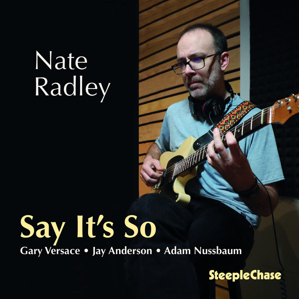 the album cover for Nate Radley - Say It's So