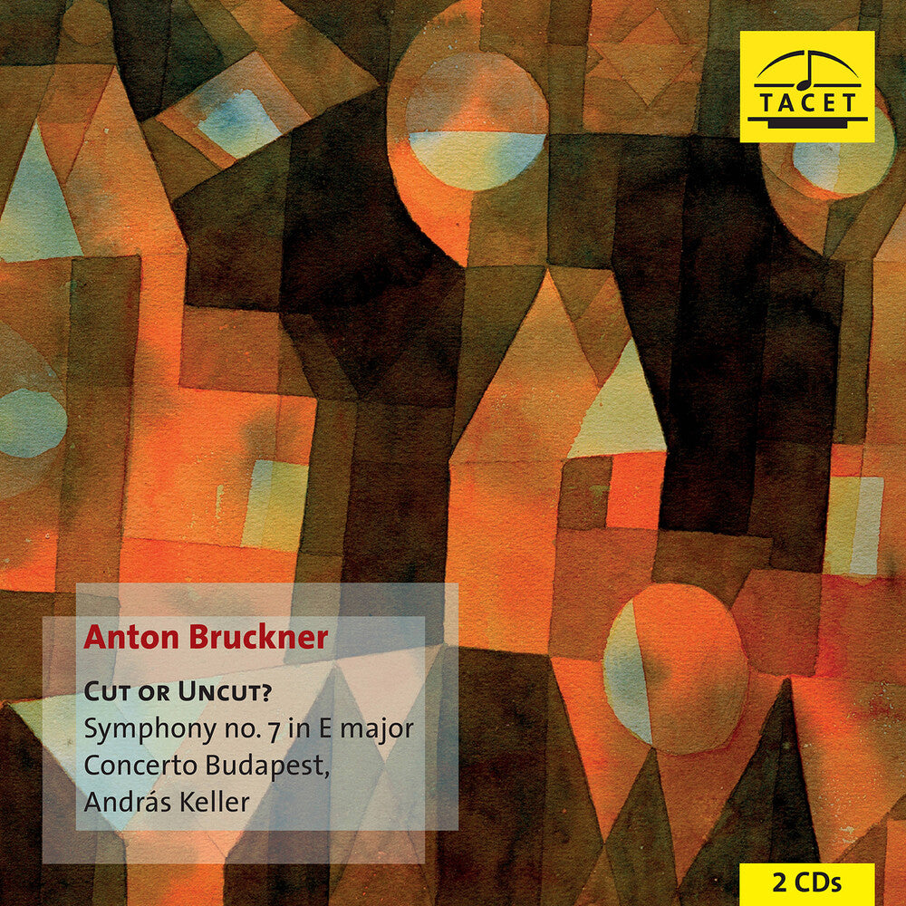the album cover for Keller / Bruckner / Concerto Budapest - Cut or Uncut