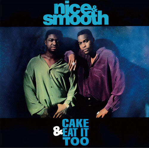 Nice & Smooth - Cake & Eat It Too (lp Version) - Vinyl Record