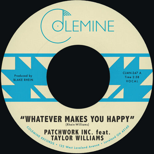 Patchwork Inc. ft Taylor Williams - Whatever Makes You Happy B/W Last Forever [Blue 7-inch] Vinyl Record