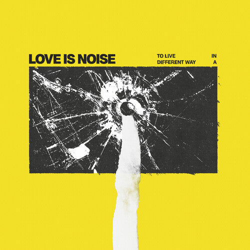 Love Is Noise - To Live In A Different Way Vinyl Record