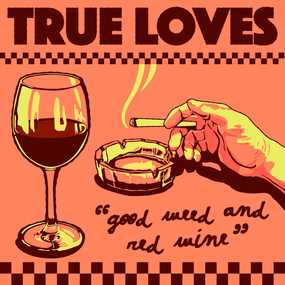 the album cover for True Loves - Good Weed & Red Wine / Dopus No. 1