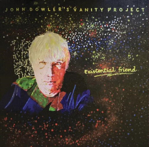 Dowler,john / John Dowler's Vanity Project - Existential Friend - Vinyl Record