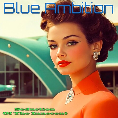 Blue Ambition - Seduction Of The Innocent - Music CD