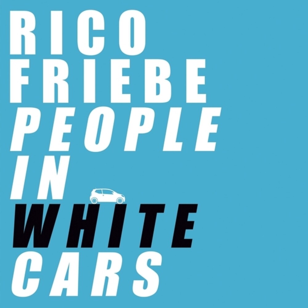 Rico Friebe - People In White Cars [LP] Vinyl Record