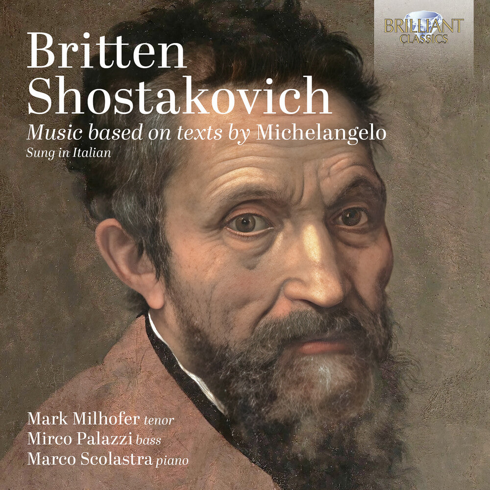 the album cover for Britten / Shostakovich / Milhofer - Music Based On Texts By Michelangelo
