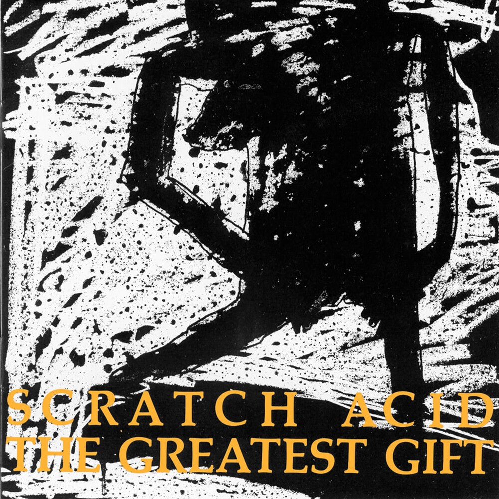 the album cover for Scratch Acid - Greatest Gift [Remastered]